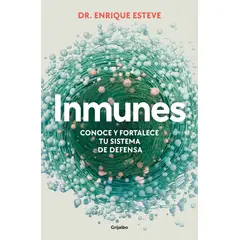 PENGUIN RANDOM HOUSE - Inmunes. Conoce y fortalece tu sistema de defensa - Esteve, Dr. Enrique