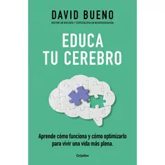 PENGUIN RANDOM HOUSE - Educa tu cerebro - Bueno, David