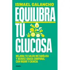 PENGUIN RANDOM HOUSE - Equilibra tu glucosa - Galancho, Ismael