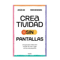 PENGUIN RANDOM HOUSE - Creatividad sin pantallas - Benegas, MarGe, Jesús