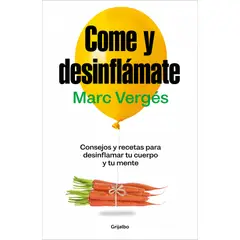 PENGUIN RANDOM HOUSE - Come y desinflámate - Vergés, Marc