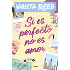 PENGUIN RANDOM HOUSE - Si es perfecto no es amor - Reed, Violeta