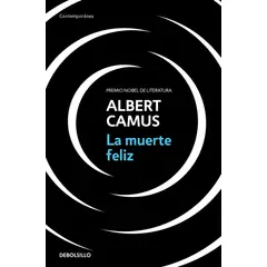 PENGUIN RANDOM HOUSE - La muerte feliz - Camus, Albert