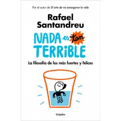 PENGUIN RANDOM HOUSE - Nada es tan terrible - Santandreu, Rafael