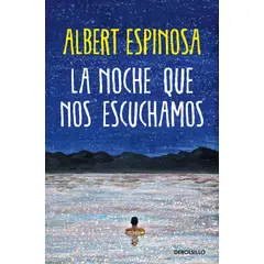 PENGUIN RANDOM HOUSE - La noche que nos escuchamos - Espinosa, Albert