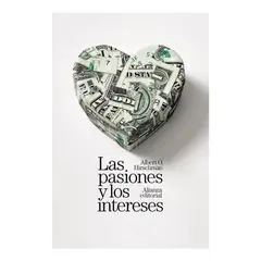 ALIANZA EDITORIAL - Las pasiones y los intereses - Albert O. Hirschman