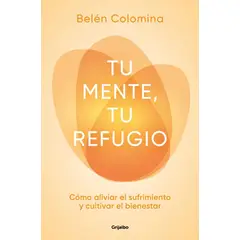 PENGUIN RANDOM HOUSE - Tu mente, tu refugio - Colomina, Belén