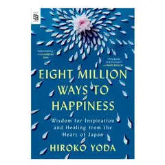 PENGUIN RANDOM HOUSE - Eight Million Ways to Happiness - Yoda, Hiroko - Libros en Ingles