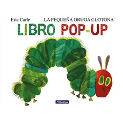 LIBRERIA CRISOL - La pequeña oruga glotona. El libro pop-up