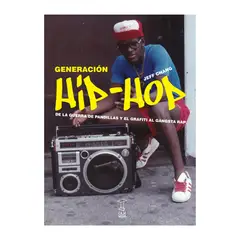 GENERICO - GENERACION HIP-HOP DE LA GUERRA DE PANDILLAS Y EL GRAFITI AL GANGSTA RAP - Jeff de Chang