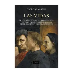 GENERICO - LAS VIDAS DE LOS MÁS EXCELENTES ARQUITECTOS, PINTORES Y ESCULTORES ITALIANOS - Giorgio Vasari