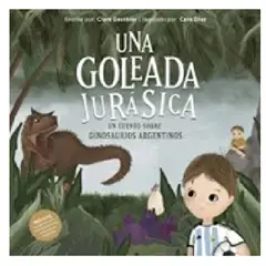 GENERICO - Libro Una goleada jurasica- un cuento sobre dinosaurios argentinos