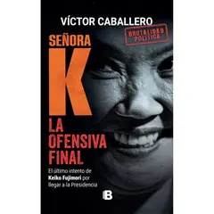 EDICIONES B - Señora K. La ofensiva final - Victor Caballero