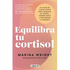 PENGUIN RANDOM HOUSE - Equilibra tu cortisol - Wright, Marina