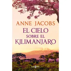 PENGUIN RANDOM HOUSE - El cielo sobre el Kilimanjaro - Jacobs, Anne