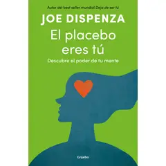 PENGUIN RANDOM HOUSE - El placebo eres tú - Dispenza, Joe
