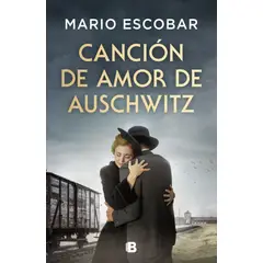 PENGUIN RANDOM HOUSE - Canción de amor de Auschwitz - Escobar, Mario