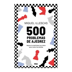 RBA - 500 problemas de ajedrez con Miguel Illescas