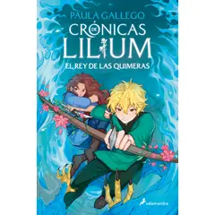 PENGUIN RANDOM HOUSE - El rey de las quimeras Crónicas de Lilium 2 - Gallego, Paula