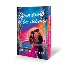 PENGUIN RANDOM HOUSE - Quemando la luz del día Desafiando las estrellas 1 - McIntire, Emily