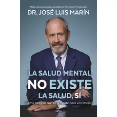 PENGUIN RANDOM HOUSE - La salud mental no existe. La salud, sí - Marín, Dr. José Luis