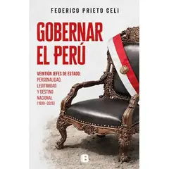 EDICIONES B - GOBERNAR EL PERU FEDERICO PRIETO CELI