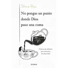 DIANA - NO PONGAS UN PUNTO DONDE DIOS PUSO UNA COMA SHIVA RYU