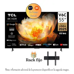 TCL - Televisor 55 Pulgadas 4K HDR Google TV Smart TV HVA Panel 55V6C + Promoción + Rack Fijo