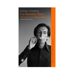 GENERICO - Un Hombre Flaco, Retrato de Julio Ramón Ribeyro Daniel Titinger